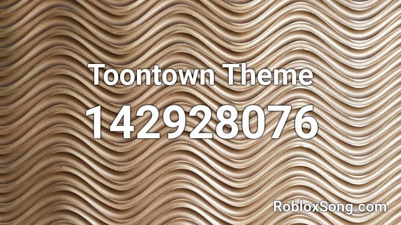 Toontown Theme Roblox ID