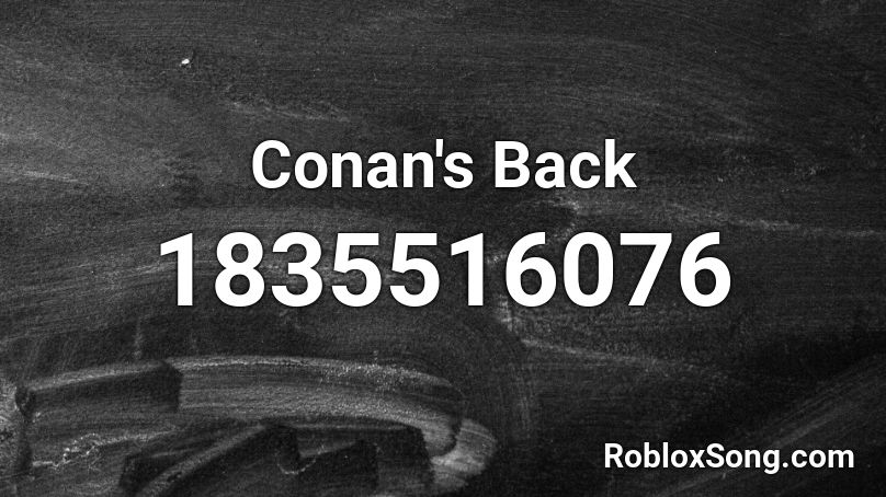 Conan's Back Roblox ID