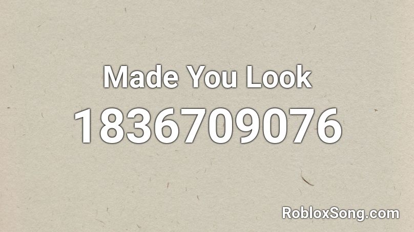 Made You Look Roblox ID
