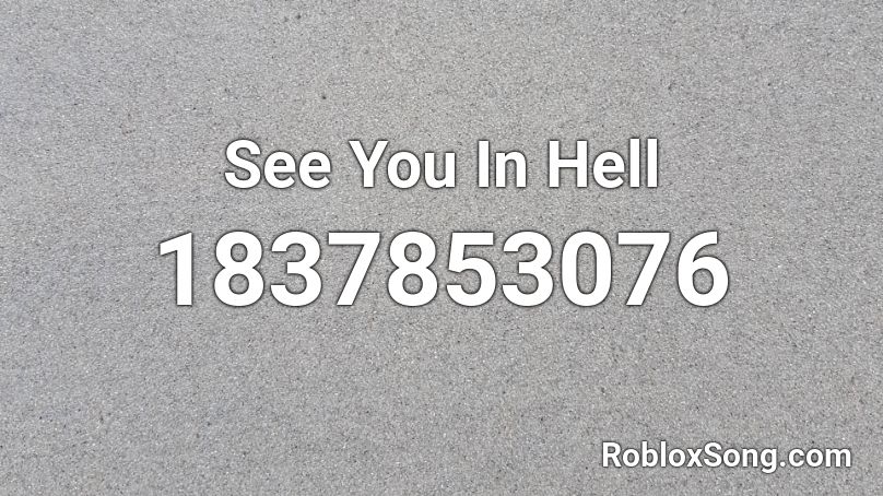 See You In Hell Roblox ID