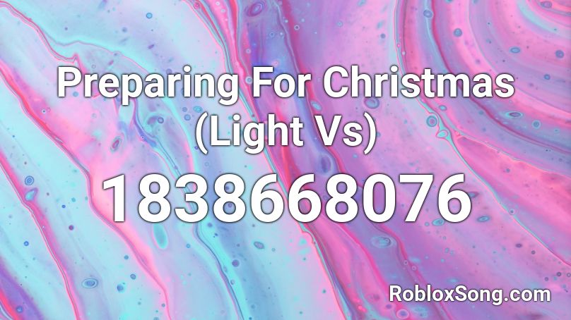 Preparing For Christmas (Light Vs) Roblox ID