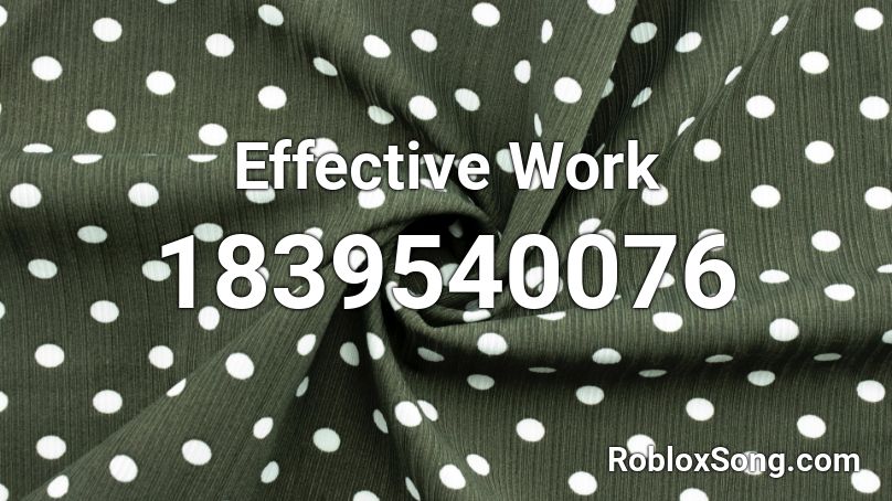 Effective Work Roblox ID