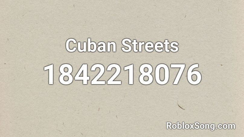 Cuban Streets Roblox ID