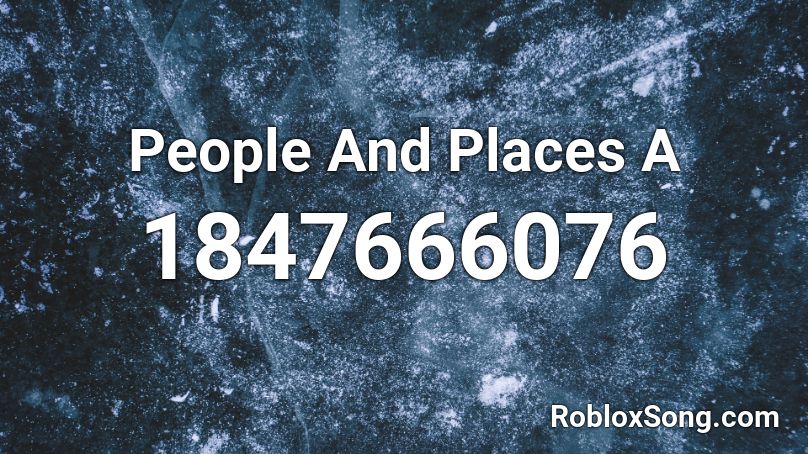 People And Places A Roblox ID