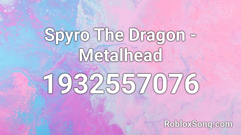 Spyro The Dragon - Metalhead Roblox ID