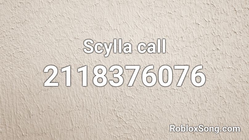 Scylla call Roblox ID