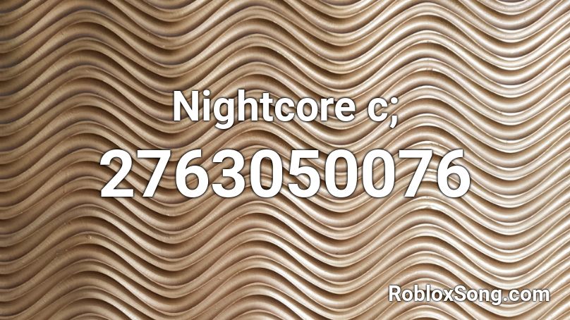 Nightcore c; Roblox ID