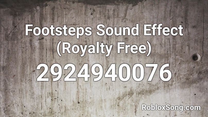 Footsteps Sound Effect (Royalty Free) Roblox ID