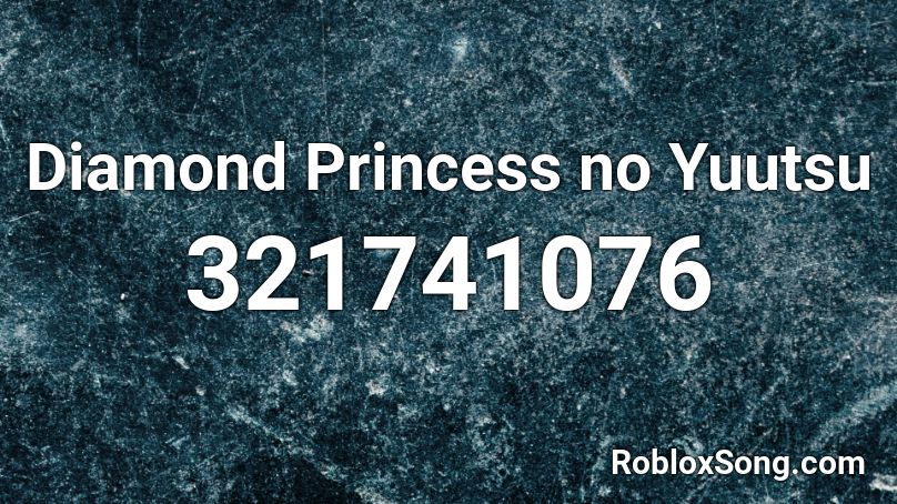 Diamond Princess no Yuutsu Roblox ID
