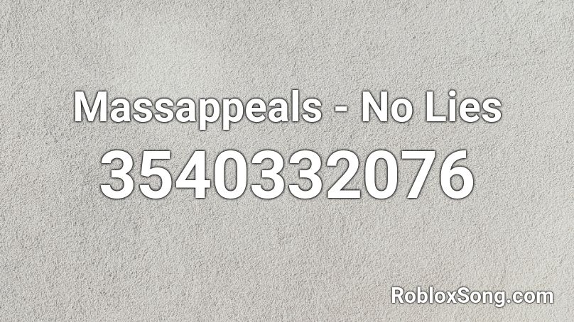 Massappeals - No Lies Roblox ID
