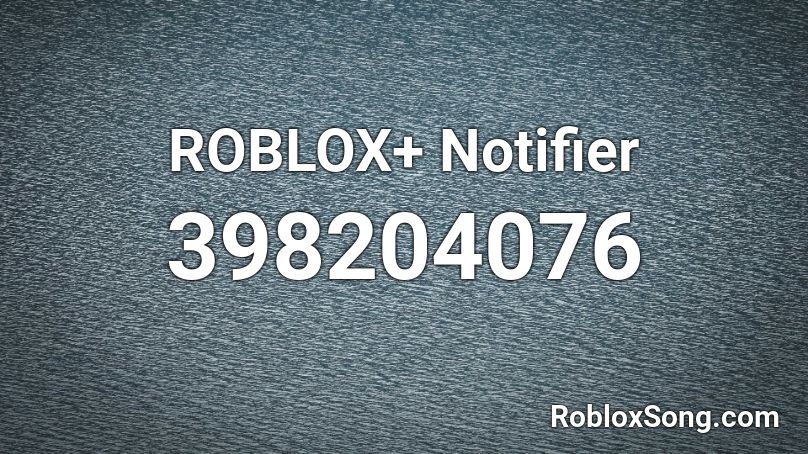 ROBLOX+ Notifier  Roblox ID