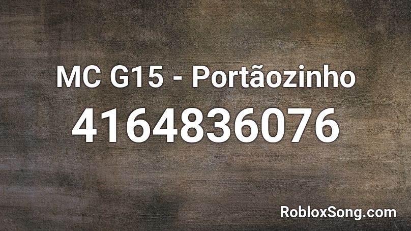 MC G15 - Portãozinho Roblox ID