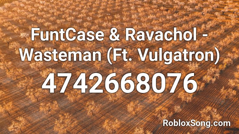 FuntCase & Ravachol - Wasteman (Ft. Vulgatron) Roblox ID