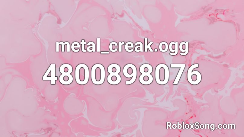 metal_creak.ogg Roblox ID