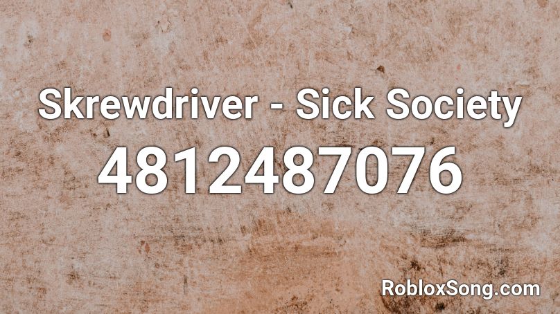 Skrewdriver - Sick Society Roblox ID