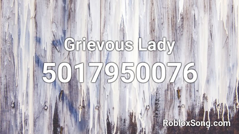 Grievous Lady  Roblox ID