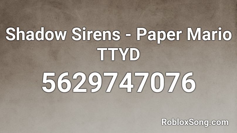 Shadow Sirens - Paper Mario TTYD Roblox ID