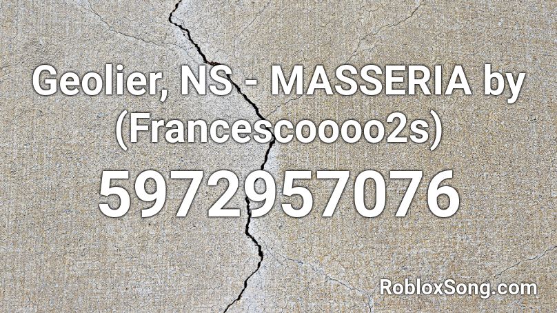 Geolier, NS - MASSERIA by (Francescoooo2s) Roblox ID