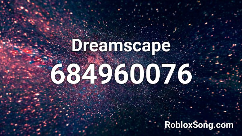 Dreamscape Roblox ID