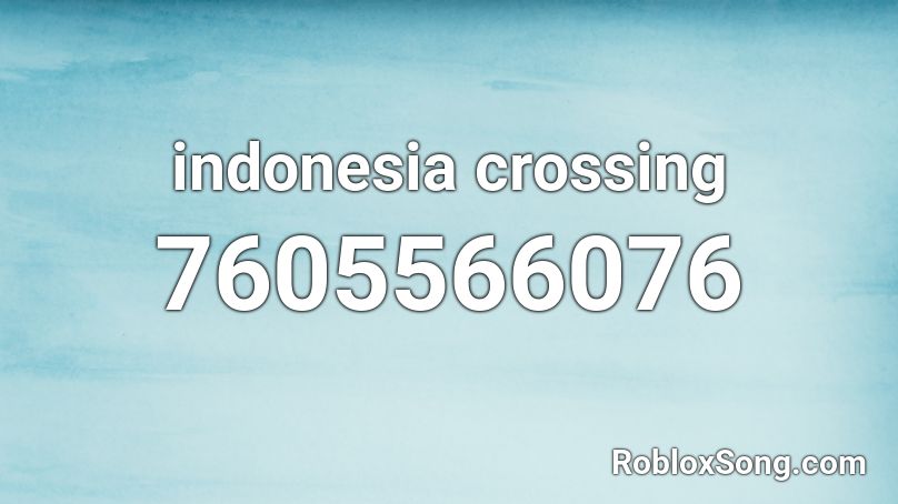 indonesia crossing Roblox ID