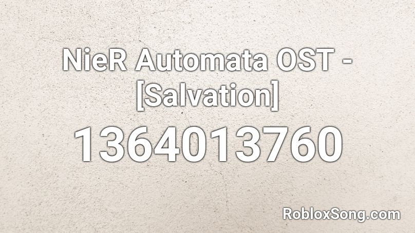 NieR Automata OST - [Salvation] Roblox ID