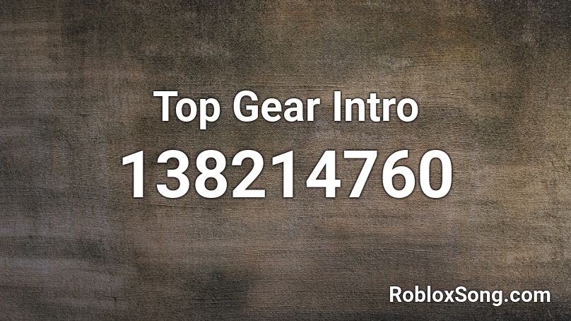 Top Gear Intro Roblox ID