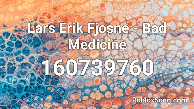 Lars Erik Fjosne -  Bad Medicine Roblox ID