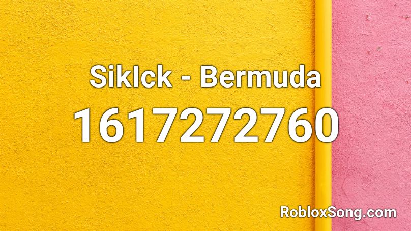 SikIck - Bermuda Roblox ID