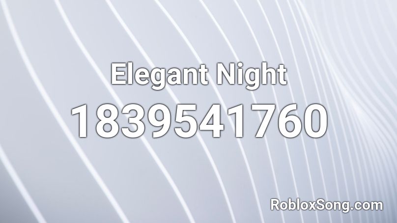 Elegant Night Roblox ID