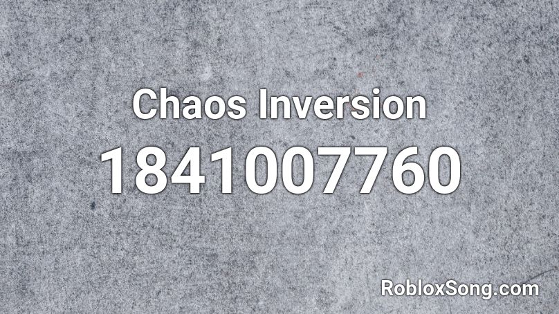 Chaos Inversion Roblox ID