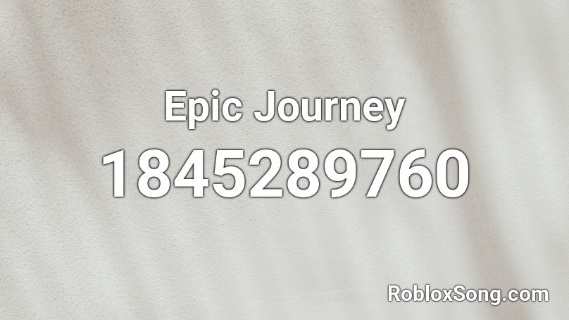 Epic Journey Roblox ID