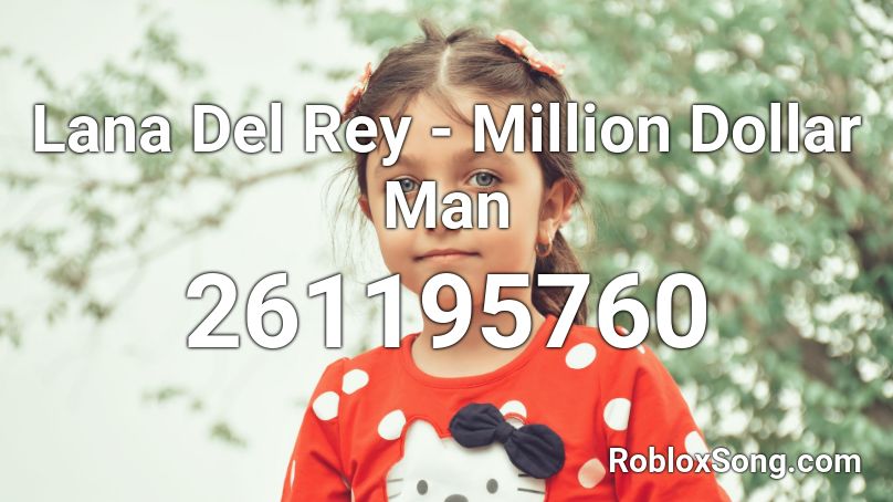 Lana Del Rey - Million Dollar Man Roblox ID