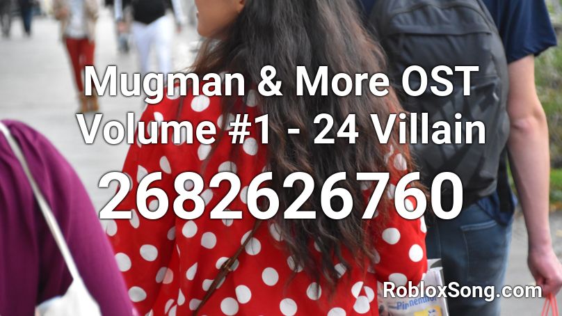 Mugman & More OST Volume #1 - 24 Villain Roblox ID