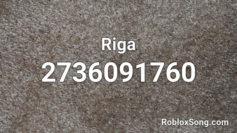 Riga Roblox ID