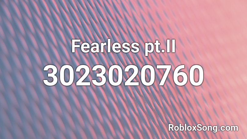  Fearless pt.II Roblox ID