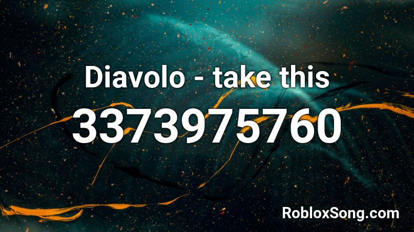Diavolo - take this Roblox ID