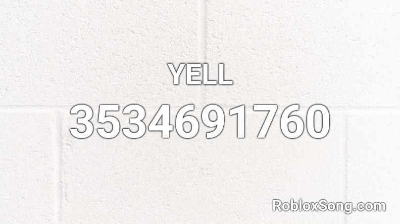 YELL Roblox ID