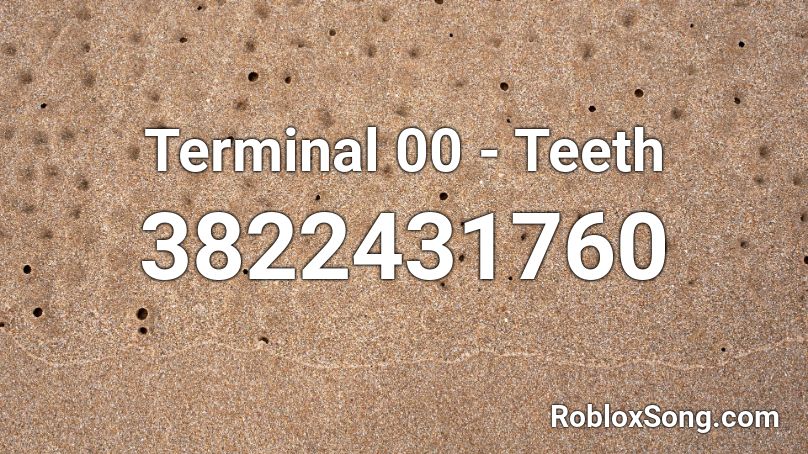 Terminal 00 - Teeth Roblox ID