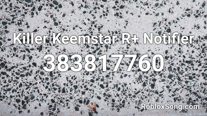 Killer Keemstar R+ Notifier Roblox ID