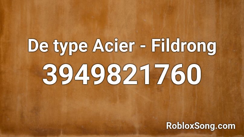 De type Acier - Fildrong Roblox ID