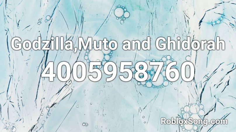 Godzilla,Muto and Ghidorah Roblox ID