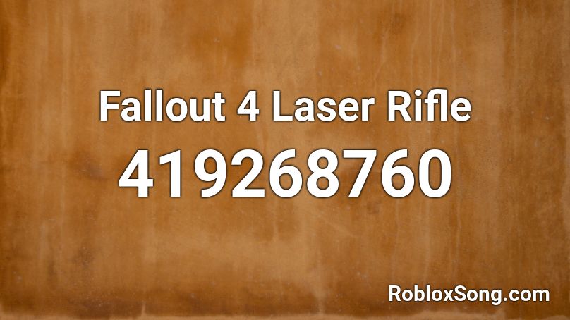 Fallout 4 Laser Rifle Roblox ID
