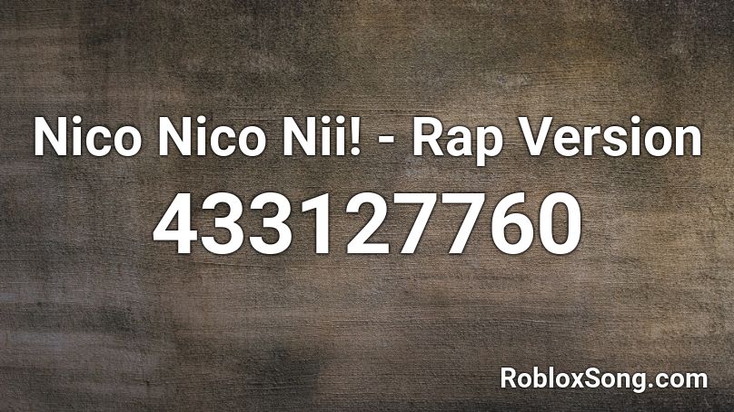 Nico Nico Nii! - Rap Version Roblox ID