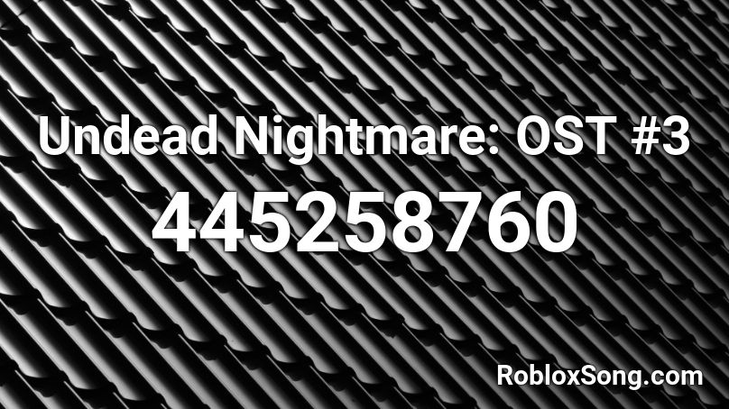 Undead Nightmare: OST #3 Roblox ID