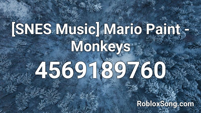 [SNES Music] Mario Paint - Monkeys Roblox ID
