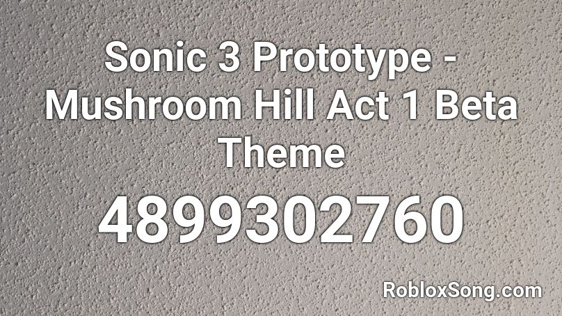 Sonic 3 Prototype - Mushroom Hill Act 1 Beta Theme Roblox ID