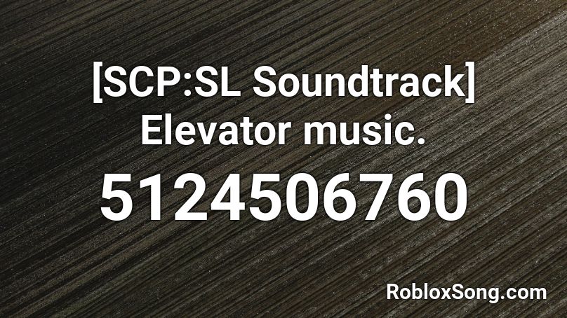 [SCP:SL Soundtrack] Elevator music. Roblox ID