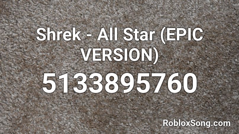 Shrek All Star Epic Version Roblox Id Roblox Music Codes - all star roblox id code