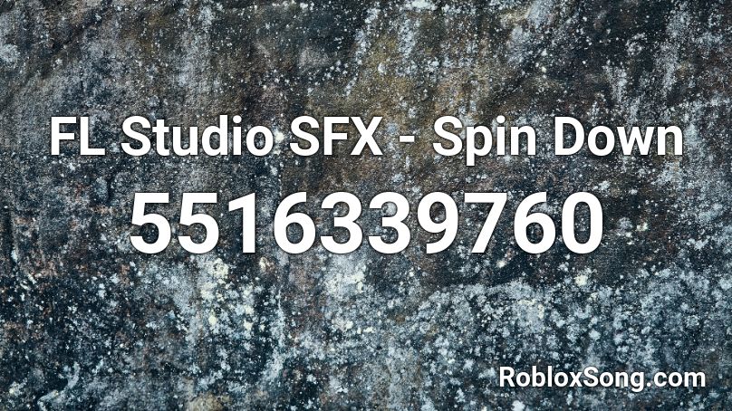 FL Studio SFX - Spin Down Roblox ID