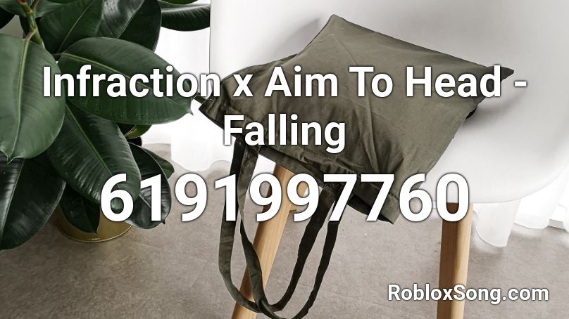 Infraction x Aim To Head - Falling Roblox ID